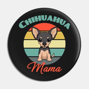 Chihuahua mama mom Dog puppy Lover Cute Mothers Day Pin