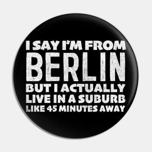 I Say I'm From Berlin ... Humorous Typography Statement Design Pin