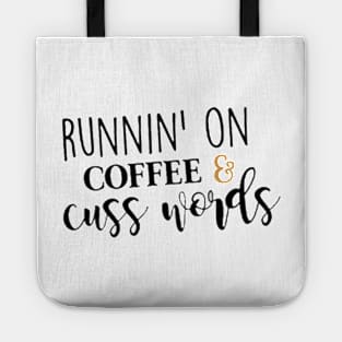 Runnin' On Coffee & Cuss Words Tote