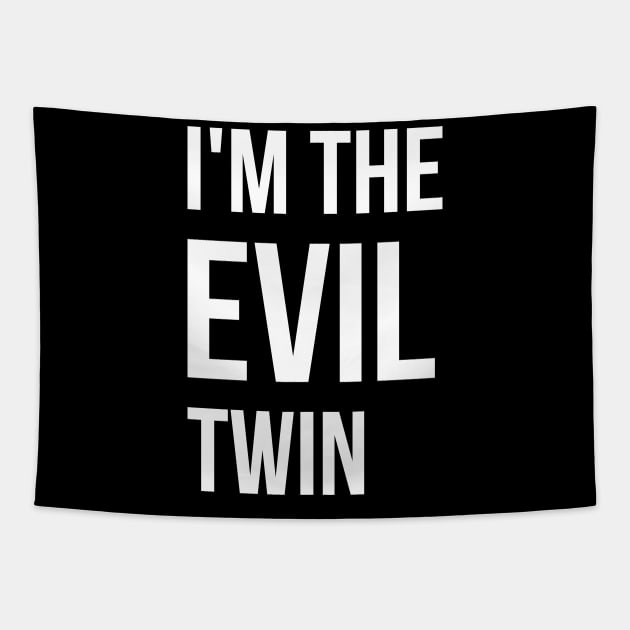 I'm the evil twin, funny t-shirt quote, gift idea Tapestry by RedYolk