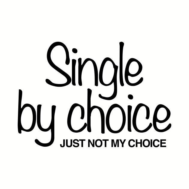 Single by Choice by WhyStillSingle