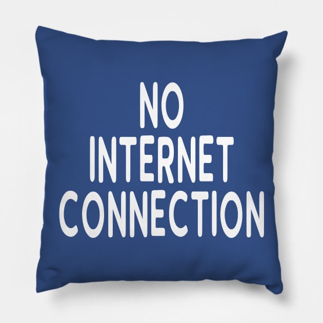 Unplug With No Internet Connection Pillow by Tessa McSorley