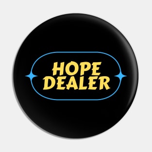 Hope Dealer | Christian Saying Pin