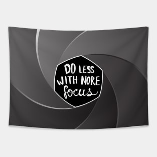 Do less with more focus Tapestry