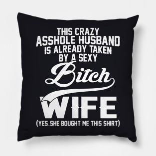 This Crazy Assholehusband Pillow