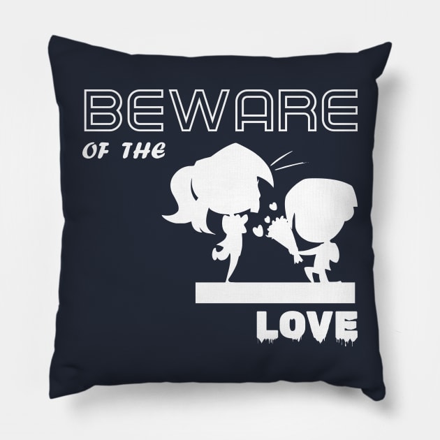 beware of the love Pillow by CreativeIkbar Prints