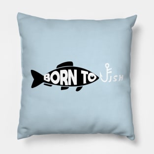 Born To Fish - Simple Black and White Vector Illustration - Awesome Quote Pillow