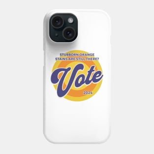 Vote Removes Stubborn Orange Stains Phone Case