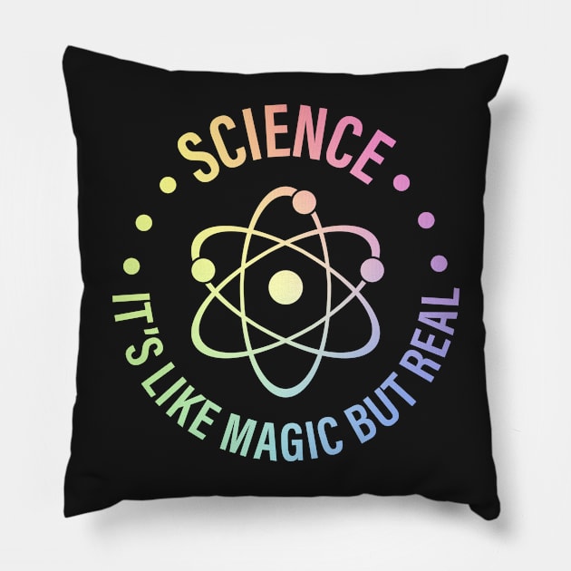 SCIENCE: It's Like Magic, But Real Pillow by ScienceCorner