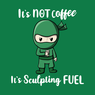 Coffee is Sculpting Fuel T-Shirt