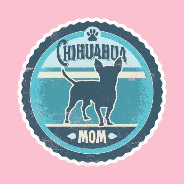 Chihuahua Mom - Distressed Chihuahua Silhouette Design by DoggyStyles