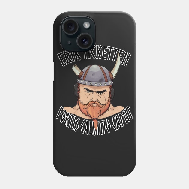 Erik McKetten: Fortis Calvitio Caput Phone Case by ErikMcKetten