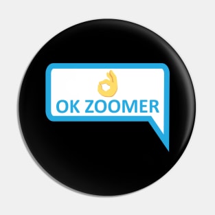 OK ZOOMER Pin