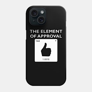 The Elements Of Life - Approval Phone Case