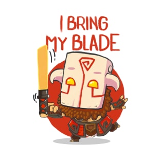 I Bring my Blade T-Shirt