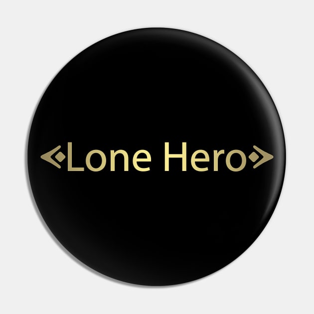 Lone Hero (Gold) Pin by Rikudou