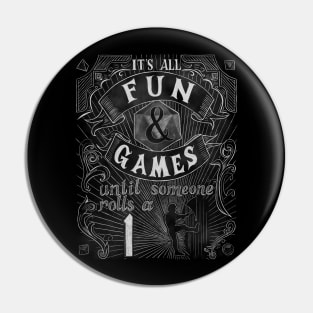 Fun and Games Pin