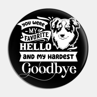 You were my First Hello & My Hardest Goodbye Pin