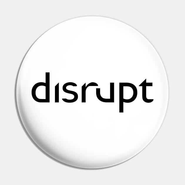 Disrupt Pin by DubyaTee