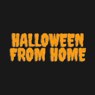 Halloween From Home T-Shirt