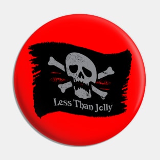 The less than Jolly - Pirate flag Graphic Pin