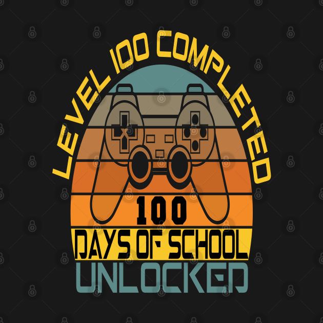 Level 100 completed 100 days of school unlocked by Just Be Cool Today