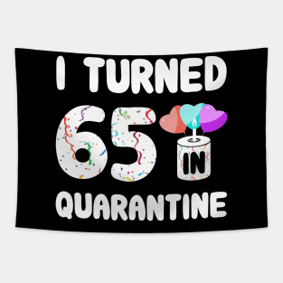 I Turned 65 In Quarantine Tapestry