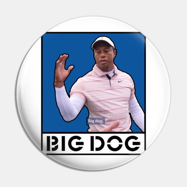 Tiger Woods "Big Dog" Meme Pin by dsuss