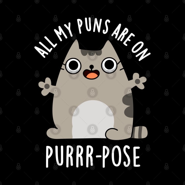 All My Puns Are On Purrr-pose Cute Cat Pun by punnybone