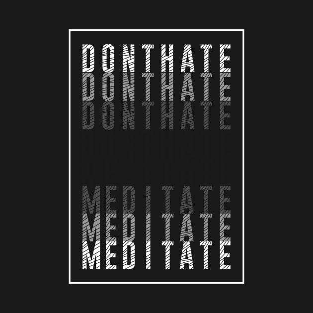 Dont hate meditate shirt by enigmatyc