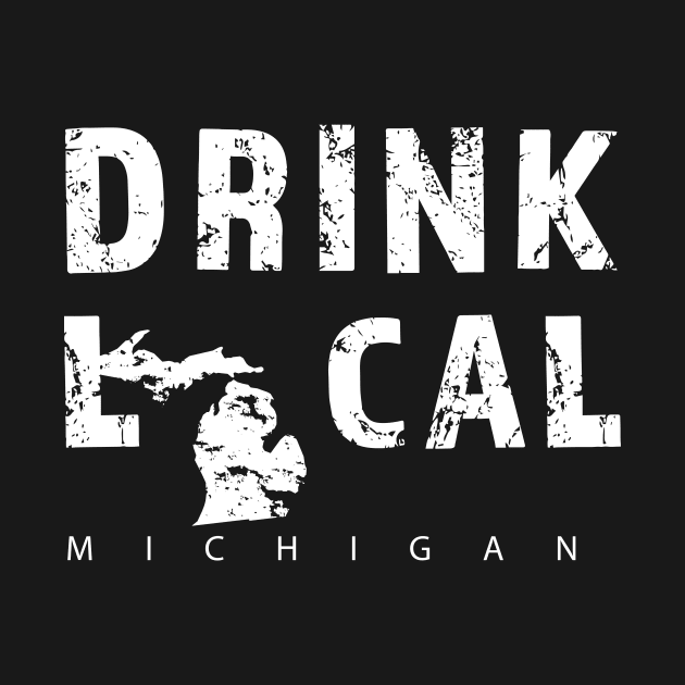 Drink Local Michigan Craft Beer MI Great Lakes State by Get Hopped Apparel