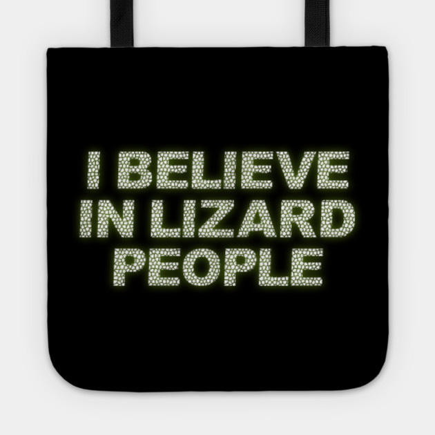 I Believe in Lizard People Alien Reptilians Conspiracy Truth Researcher Tee