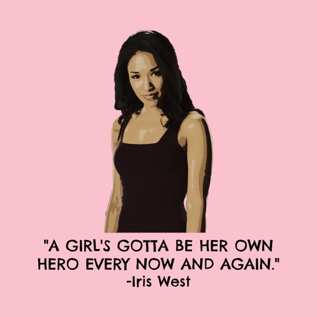 Iris West - A Girl's Gotta Be Her Own Hero Every Now And Again by FangirlFuel