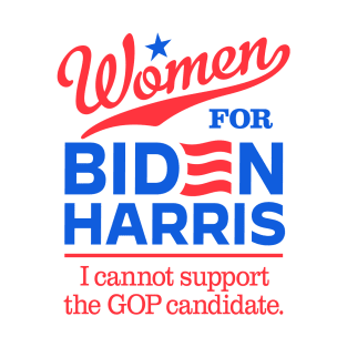 Women For Biden, I can't support the GOP candidate T-Shirt