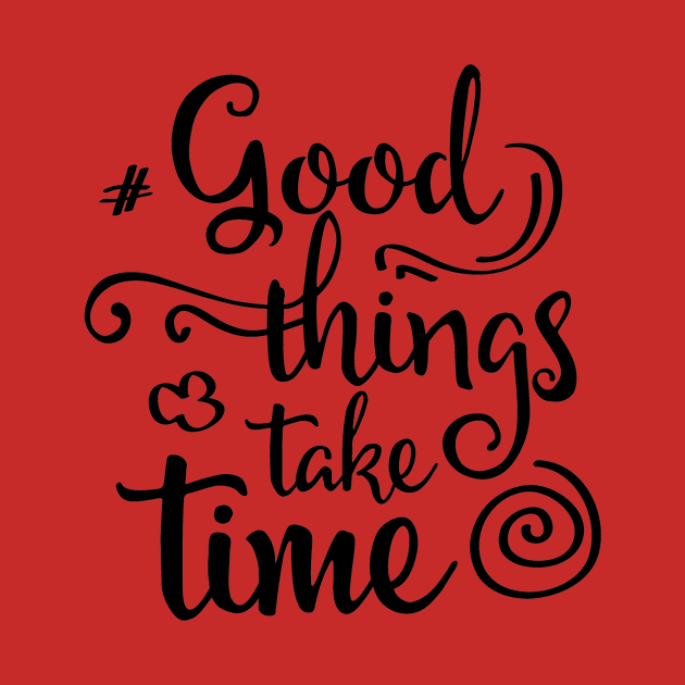 good things take time by raadalzoubi1