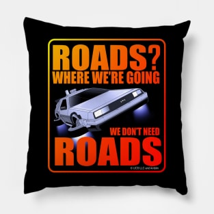 Back To The Future: Roads? Where We're Going We Don't Need Roads. Pillow