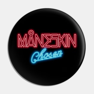 MANESKIN -CHOSEN Pin