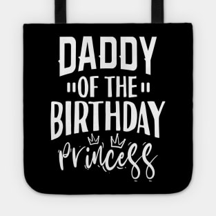 Daddy Of The Birthday Princess Tote