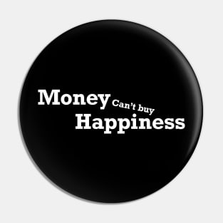 Money Can’t buy happiness Pin