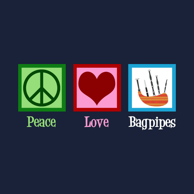 Peace Love Bagpipes by epiclovedesigns