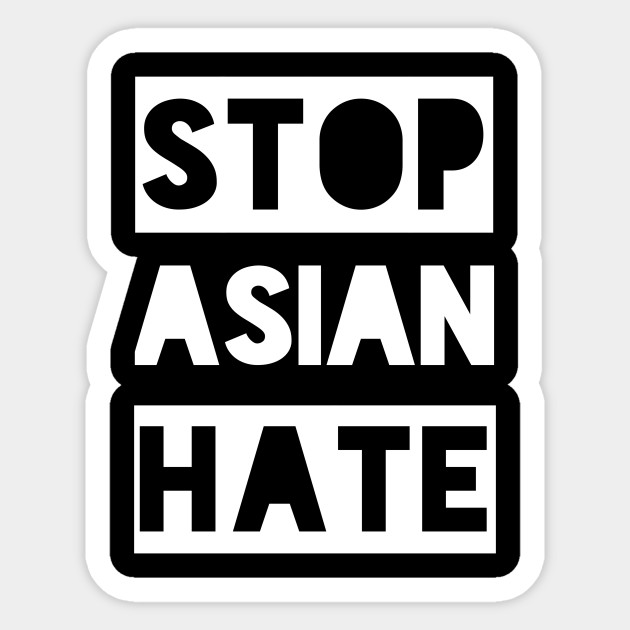 Stop asian hate - Asian American - Sticker