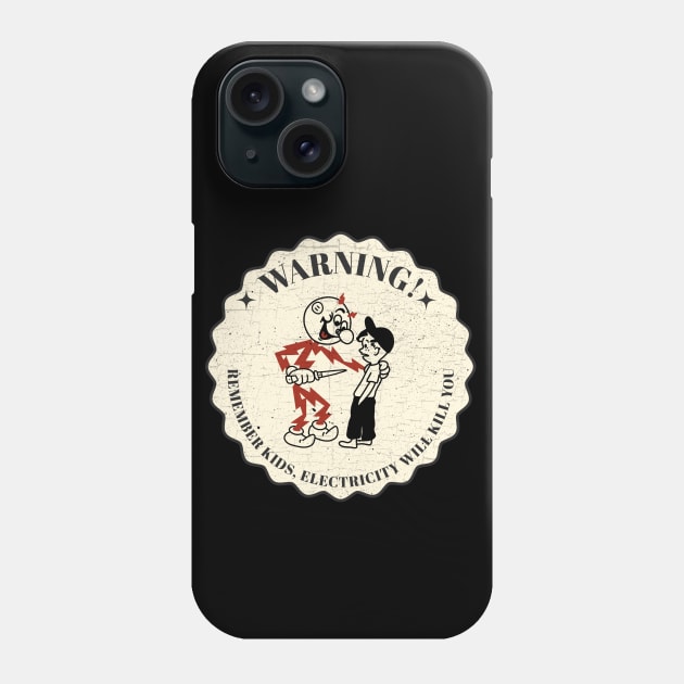 Remember kids, electricity will kill you Phone Case by valentinahramov