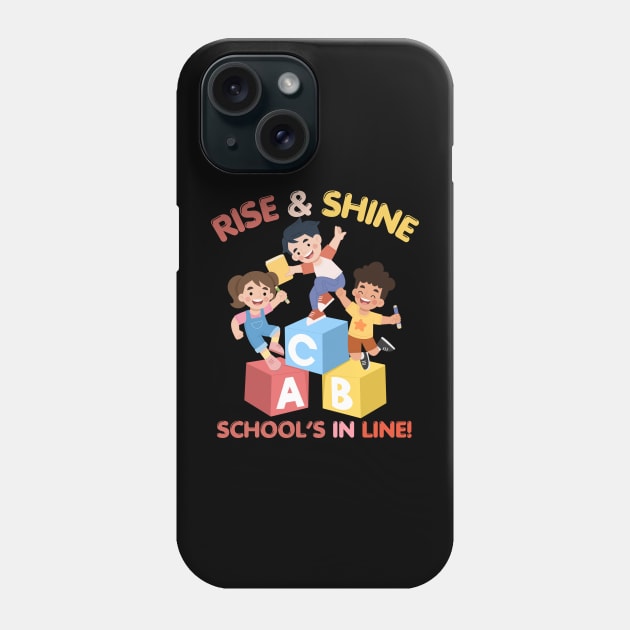 RISE & SHINE SCHOOL’S IN LINE CUTE FUNNY BACK TO SCHOOL Phone Case by CoolFactorMerch