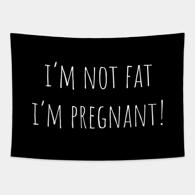 I'm Not Fat I'm Pregnant Tapestry by Jablo