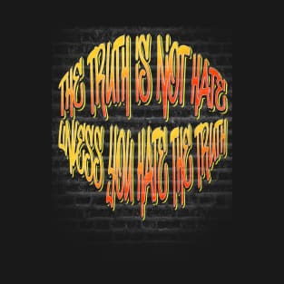 Hate The Truth T-Shirt