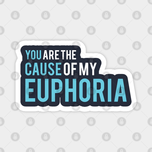 You are the cause of my euphoria Magnet by Devolvo