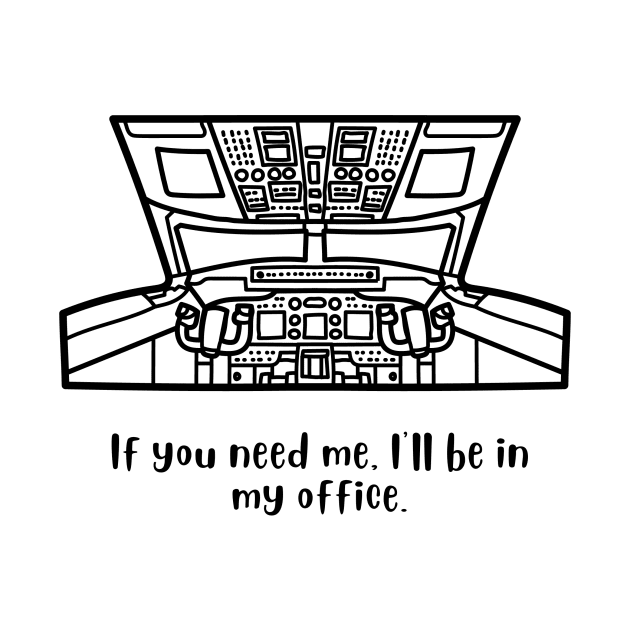 If you need me I'll be in my office aviation by Wise Designs