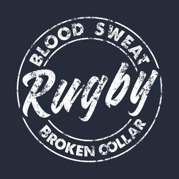 Rugby Blood Sweat And Broken Collar Bone Design by TDDesigns