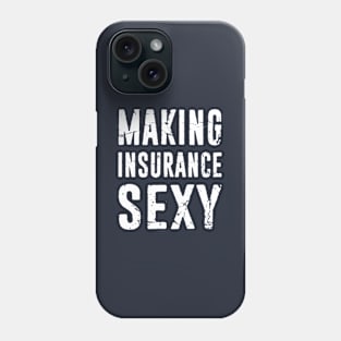 Insurance Agent Gift - Funny Insurance Broker Gift - Making Insurance Sexy Distressed Typography Phone Case