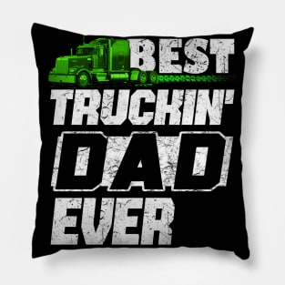 Best Truckin DAD Ever Trucker DAD #truckerdad Pillow